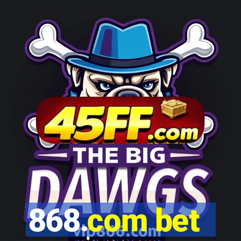 868.com bet